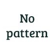 No pattern